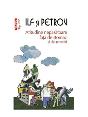 Atitudine nepasatoare fata de stomac si alte povestiri (Top 10+)