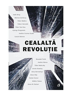 Cealalta revolutie. Antologie de povestiri contemporane maghiare despre Revolutia din 1956