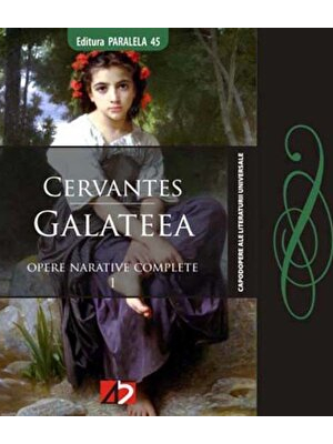 Galateea. Opere narative complete
