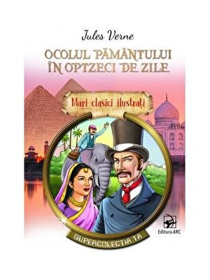 Ocolul pamantului in optzeci de zile. Mari clasici ilustrati