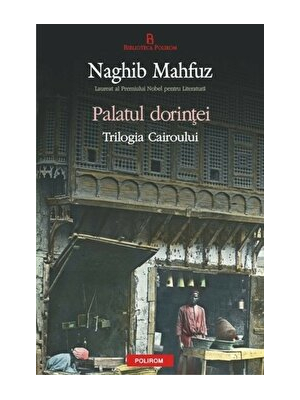 Palatul dorintei. Trilogia Cairoului Vol. 2