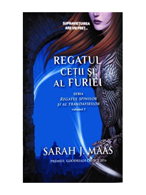 Regatul cetii si al furiei. Seria Regatul spinilor si al trandafirilor. Volumul 2