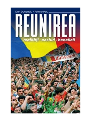REUNIREA. Realitati, costuri, beneficii