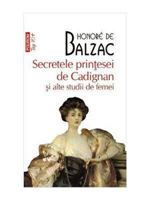 Secretele printesei de Cadignan si alte studii de femei